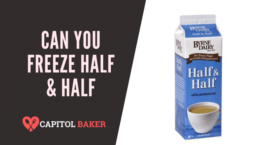 Can you Freeze Half and Half? (Find Out Here) The Capitol Baker
