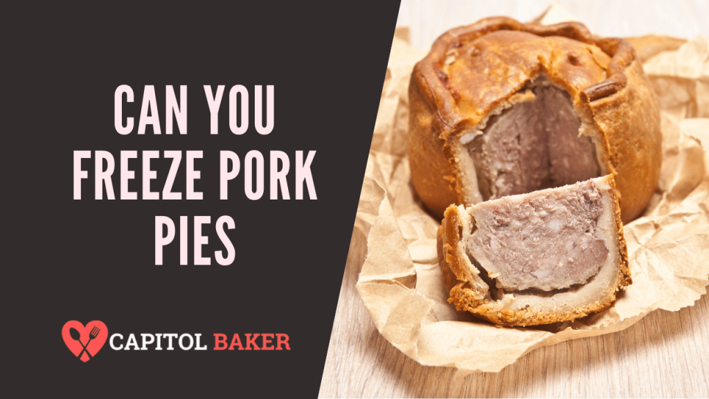 Can You Freeze Pork Pies? (Find Out Here!) The Capitol Baker